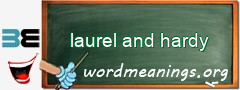 WordMeaning blackboard for laurel and hardy